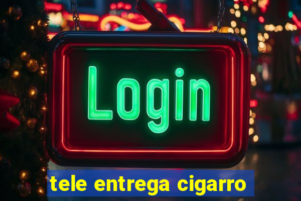 tele entrega cigarro